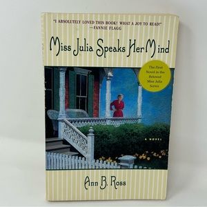 Ann B Ross
Miss Julia Speaks Her‎ Mind: A Novel